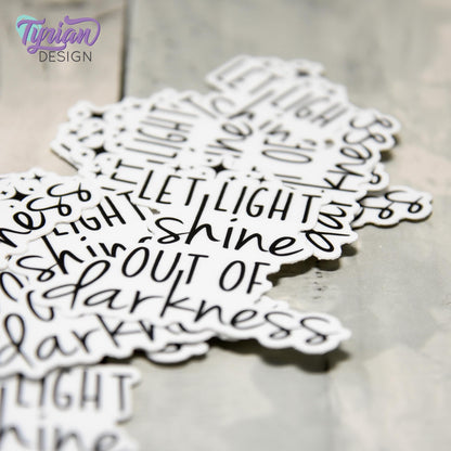 Let Light Shine out of Darkness Vinyl Sticker | Bible Verse Sticker | Light Shine Sticker | High quality weather proof vinyl | 2.28 x 2.5 in