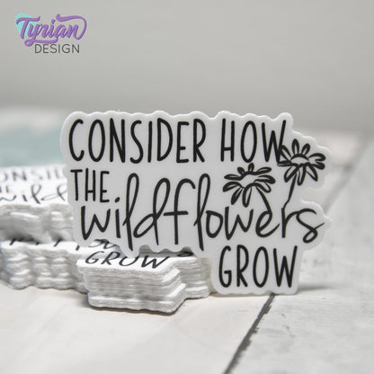 Consider How the Wildflowers Grow Vinyl Sticker | Bible Sticker | Wildflower Sticker | High quality weather proof vinyl | 2.5x 1.7 in