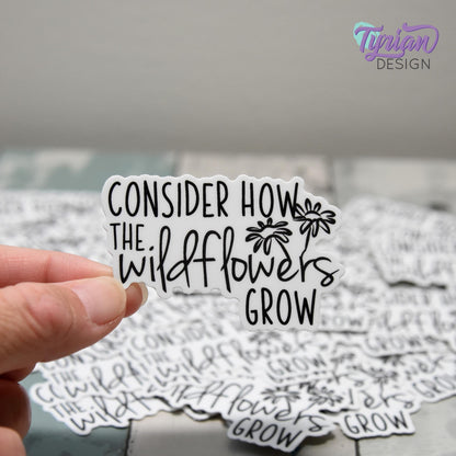 Consider How the Wildflowers Grow Vinyl Sticker | Bible Sticker | Wildflower Sticker | High quality weather proof vinyl | 2.5x 1.7 in
