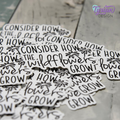 Consider How the Wildflowers Grow Vinyl Sticker | Bible Sticker | Wildflower Sticker | High quality weather proof vinyl | 2.5x 1.7 in