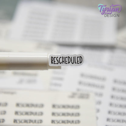 Rescheduled Stickers | 21 Stickers | .8 x .28" each | Font: Charley