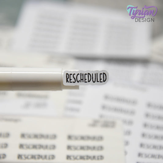 Rescheduled Stickers | 21 Stickers | .8 x .28" each | Font: Charley