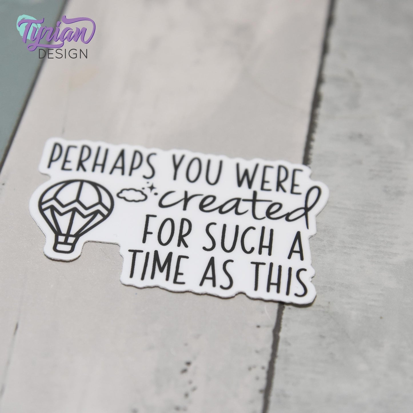 Perhaps You Were Created for Such A Time as This  Vinyl Sticker | Bible Sticker | High quality weather proof vinyl | 2.5x 1.7 in