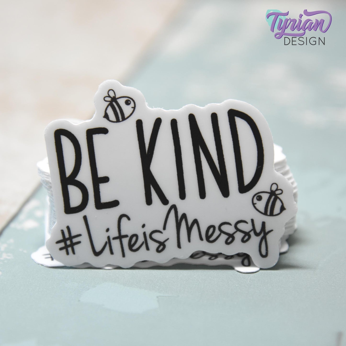 Be Kind Life is Messy | Vinyl Sticker | Waterproof, Weatherproof & Durable | 2" x 1.6"  | #LifeisMessy | Tumbler Sticker | Dishwasher Safe