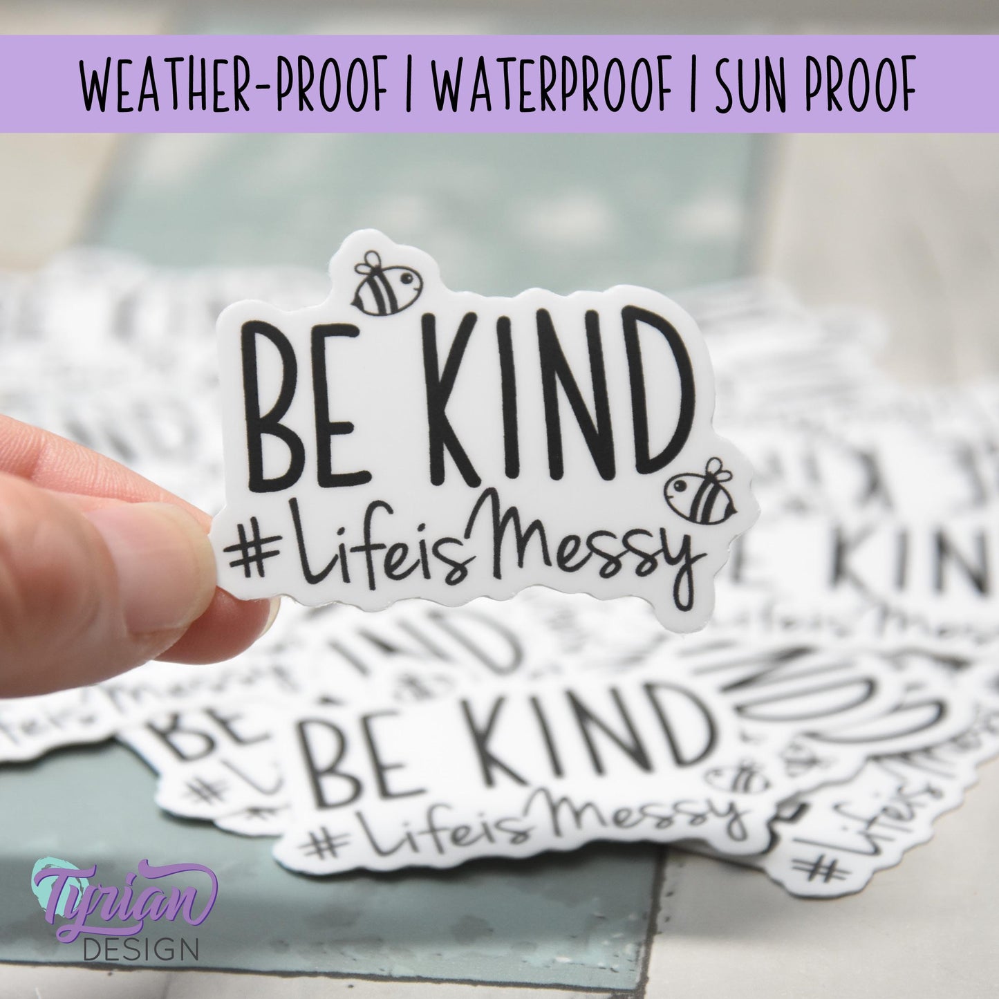 Be Kind Life is Messy | Vinyl Sticker | Waterproof, Weatherproof & Durable | 2" x 1.6"  | #LifeisMessy | Tumbler Sticker | Dishwasher Safe