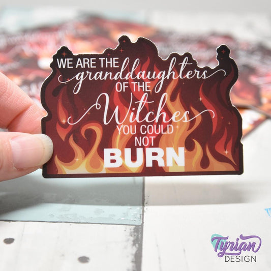 We are the granddaughters of the witches you could not burn Vinyl Sticker | 3 x 2.27" Each